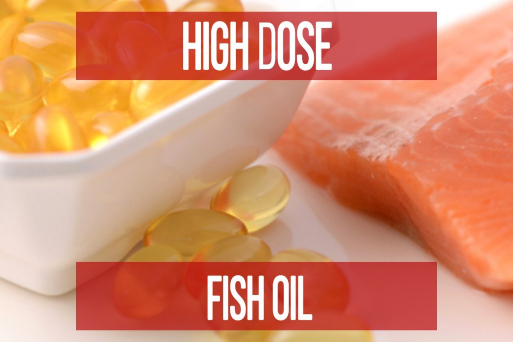 High Dose Fish Oil