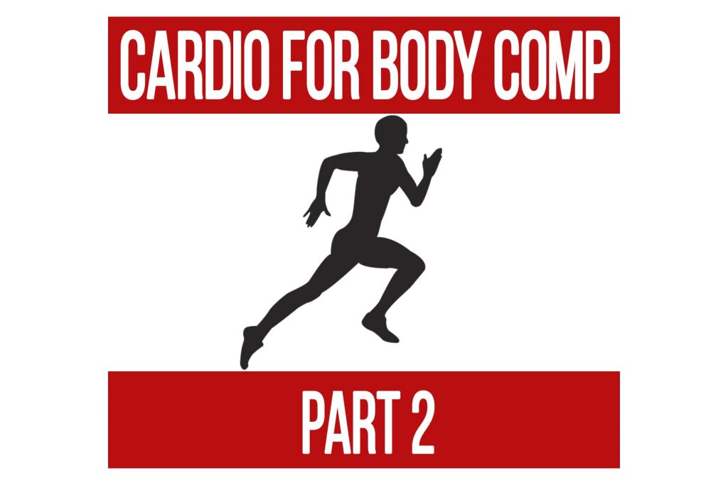 Cardio for Body Composition Part 2