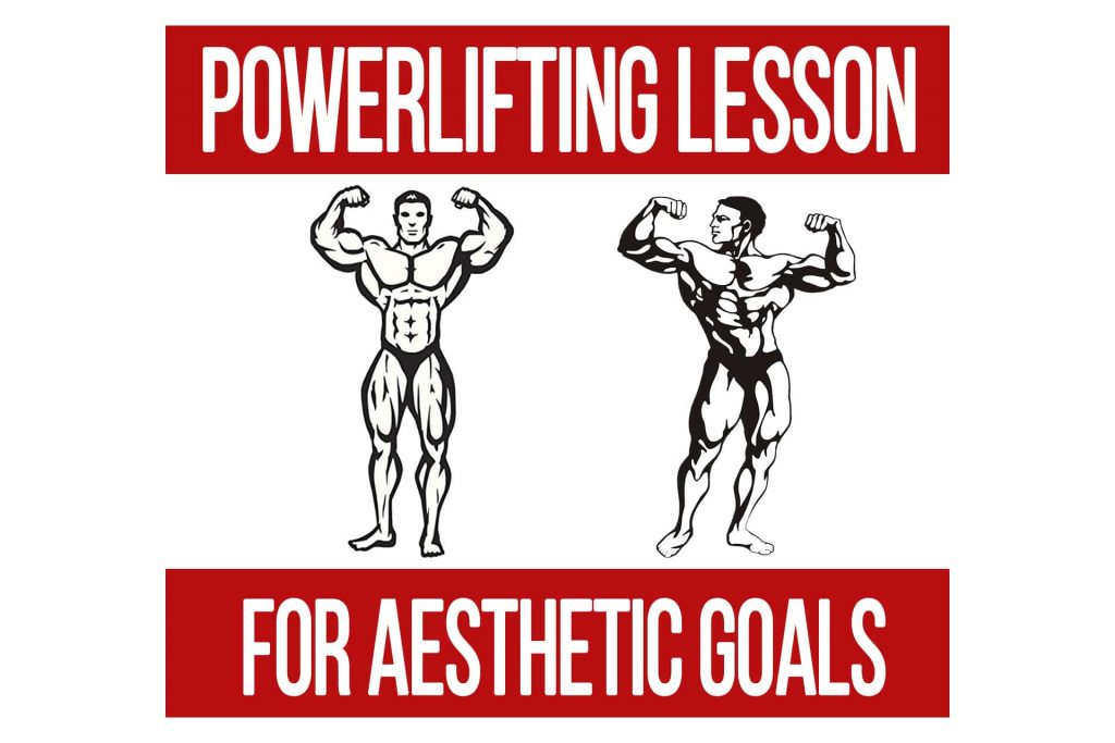 A Lesson from Powerlifters for Aesthetic Goals
