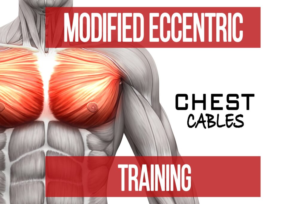 Modified Eccentric Training: Chest – Cables
