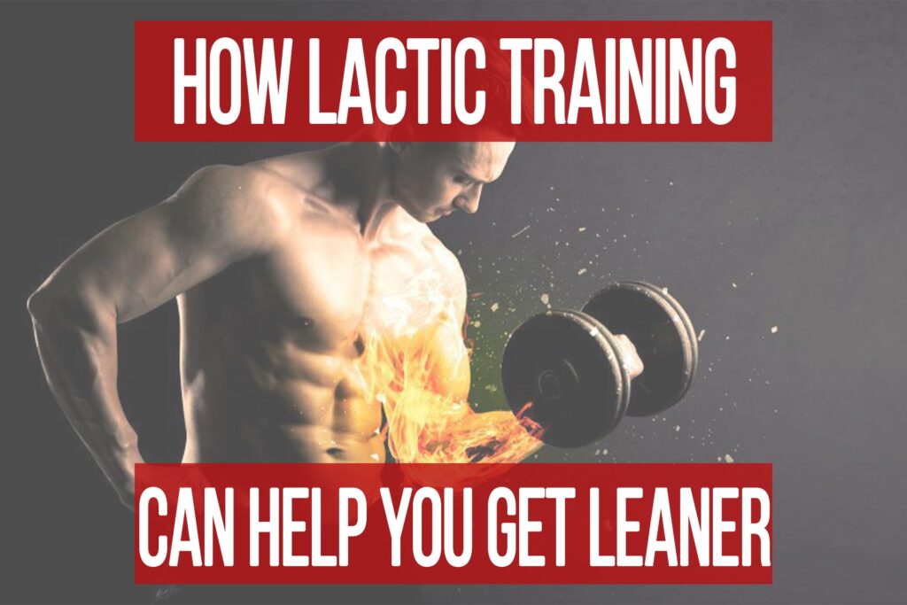 Getting Leaner with Lactic Training
