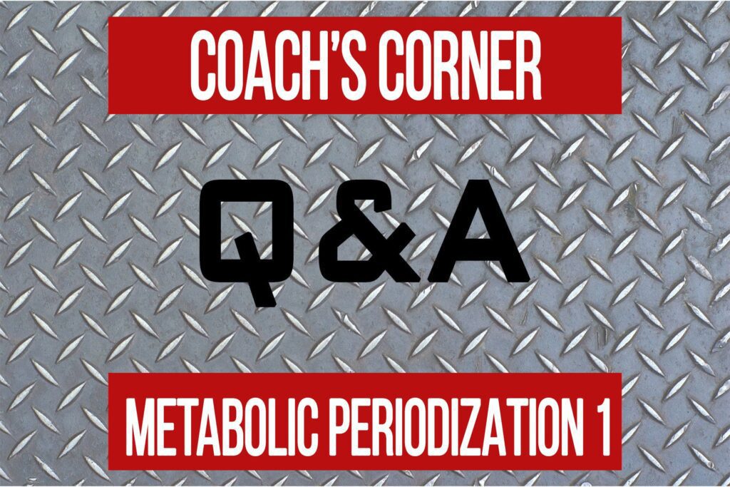 Coach’s Corner Q&A: Periodizing Metabolic Work Part 1