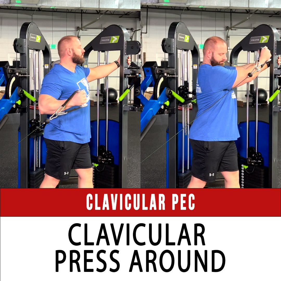 Clavicular Pec Press Around