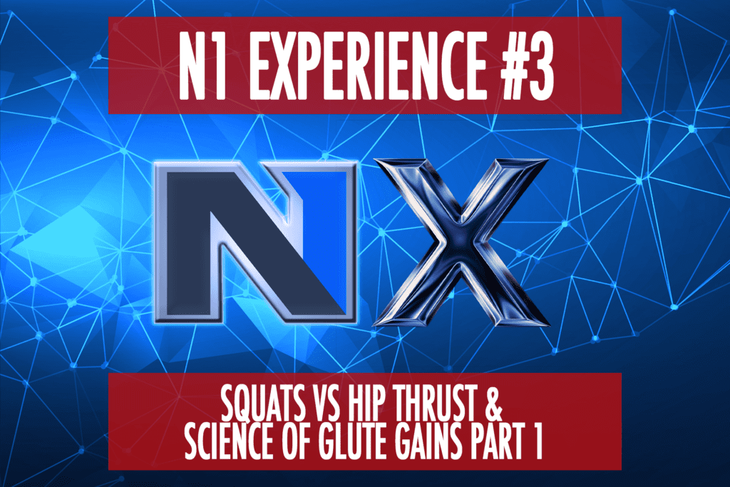 N1 Experience E3: Squats VS Hip Thrust Study Part 1